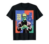 Funny Monster Saying You Make Me Feel Alive Humor Women Men T-Shirt