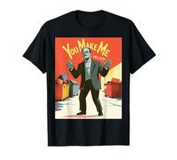 Funny Monster Saying You Make Me Feel Alive Humor Women Men T-Shirt