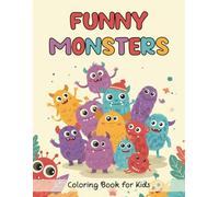 Funny Monsters Coloring Book for Kids: Adorable Funny Monster Coloring Book, Hilarious Monsters Coloring Pages For Kids, Cute Silly Monster Coloring ... Book, Wacky Monster Coloring Book For Kids