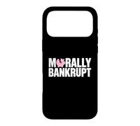 Funny Morally Bankrupt Design Gift for Men Women Kids Teens Case for iPhone 17 Pro Max