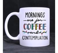 Funny Mornings are for Coffee and Contemplation?Coffee?Mug?or?Tea?Cup,Ceramic?Material?Mugs,White?11OZ Inspirational Gifts for Friends?