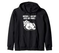Funny Mother i am but Skin and Bones Funny Fat cat Zip Hoodie