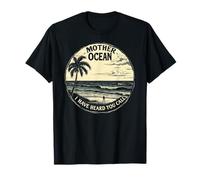 Funny Mother Mother Ocean I Have Heard You Call Saying T-Shirt