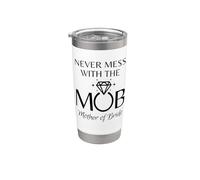 Funny Mother of the Bride - Never Mess with Mob Wedding Stainless Steel Insulated Tumbler