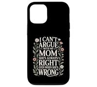 Funny Mother Quote I Can't Argue With My Mom She's Right Case for iPhone 12/12 Pro