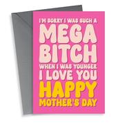 Funny Mother’s Day Card - For Mum - Sorry I Was A Mega Bitch