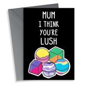 Funny Mothers Day Card - Bath Bombs - I Think You're Lush