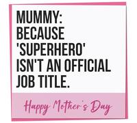 Funny Mother's Day Card for Mummy from Child, Teenage or Adult Son or Daughter, Mummy: Because Superhero Isn't An Official Job Title, Happy Mother's Day, Gift for Mummy Ideas, 148mm