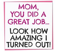 Funny Mother's Day Card, Mom You Did A Great Job … Look How Great I Turned Out, Humorous Mother's Day Card from Son or Daughter, Joke Mother's Day Card for Mum, 148mm
