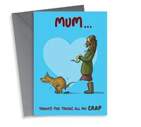 Funny Mothers Day Card - Mum - From The Dog - Thanks For Taking All My Crap