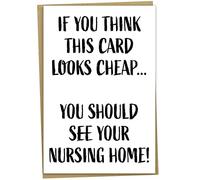Funny Mothers Day Card or Fathers Day Card, If You Think This Card Looks Cheap, You Should See Your Nursing Home, Funny Birthday Card for Mum or Dad