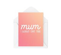 Funny Mother's Day Cards | For Her Parent Love Mummy Banter Mum | I Bloody Love You | Joke Silly Son Daughter Cute Quote | CBH899