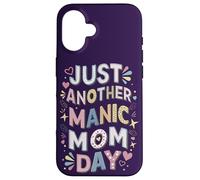 Funny Mother's Day Quote Just Another Manic Mom Day Best Mum Case for iPhone 16