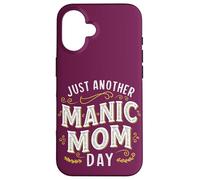 Funny Mother's Day Quote Just Another Manic Mom Day Best Mum Case for iPhone 16