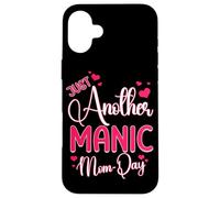 Funny Mother's Day Quote Just Another Manic Mom Day Best Mum Case for iPhone 16 Plus