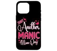 Funny Mother's Day Quote Just Another Manic Mom Day Best Mum Case for iPhone 16 Pro Max
