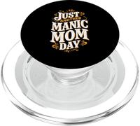 Funny Mother's Day Quote Just Another Manic Mom Day Best Mum PopSockets PopGrip for MagSafe