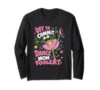 Funny Mother's Day Tomfoolery Off to Commit Mom Foolery Long Sleeve T-Shirt