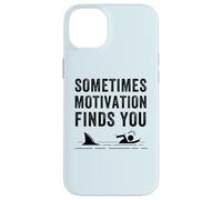 Funny Motivation Shark Quote, Sometimes Motivation Finds You Case for iPhone 14 Plus