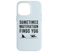 Funny Motivation Shark Quote, Sometimes Motivation Finds You Case for iPhone 14 Pro Max