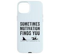 Funny Motivation Shark Quote, Sometimes Motivation Finds You Case for iPhone 15 Plus
