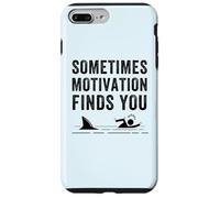 Funny Motivation Shark Quote, Sometimes Motivation Finds You Case for iPhone 7 Plus/8 Plus
