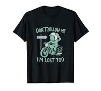 Funny Motorcycle Biker Don't Follow Me I'm Lost Too T-Shirt