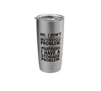 Funny Motorcycle Collector Storage Problem Biker Humor Stainless Steel Insulated Tumbler