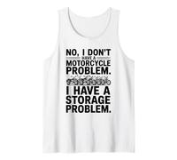 Funny Motorcycle Collector Storage Problem Biker Humor Tank Top