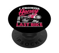 Funny Motorcycle Quote I Promise Honey This Is My Last Bike PopSockets Adhesive PopGrip