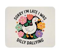 Funny Mouse Pad Sorry I‘m Late I was Dilly Dallying Goose with Flowers Cute Animal Quote Mousepad Non-Slip Rubber Base Desk Mat Office Laptop Gift Whimsical Floral Humor Work Accessory