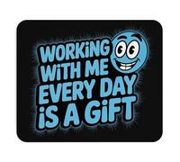 Funny Mouse Pad Working with Me Every Day is A Gift Desk Mat Non-Slip Rubber Base Mousepad for Office Laptop Coworker Gift Sarcastic Quote Gag Present Work Humor Accessory