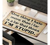 Funny Mousepads For Work One Thing I Hate More Than A Liar Is A Liar That Thinks I'M Stupid. Mouse Pad Desk Pad Large Funny Mousepads