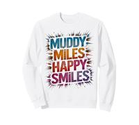 Funny MUDDY MILES HAPPY SMILES Mud Run Mudding Sisters Muddy Sweatshirt