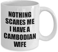 Funny Mug 11 Oz Ceramic Novelty Ceramic Coffee Mugs Nothing Scares Me I Have A Cambodian Wife Motivational, Inspirational Birthday Gifts for Partners, Friends, Coworkers