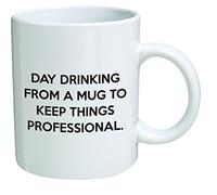 Funny Mug 11OZ - Day drinking from a mug to keep things professional - Cool Birthday gift for coworkers or boss. by della Pace