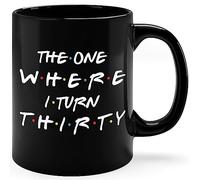 Funny Mug 30 Birthday Gifts The One Where I Turn Thirty Funny Gift Unique Ideas Cup, Mug for Men Women Friends Birthday 30th Presents Inspirational Black Coffee Mug 15oz