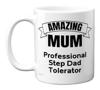Funny Mug - Amazing Mum Professional Step Dad Tolerator Design - Humorous Family Novelty - 11oz Ceramic Gloss Mug