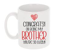 Funny Mug Congrats On Being My Brother You're So Lucky Mug Gift Birthday Present Funny Coffee Cup Rude Tea Cup Novelty Gift for Him Cheeky (Brother, You're So Lucky)