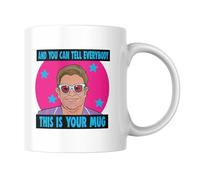 Funny Mug Elton Music Inspired 'and You Can Tell Everybody This is Your Mug' LBGT Coffee Cup Fan erch, Colleague Secret Santa Birthday CMUG12