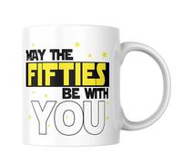 Funny Mug for 50th Birthday May The Fifties Be with You Cheeky Star Style Coffee Cup CMUG602
