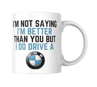 Funny Mug for Car Lovers and BMW Drivers - for Him, for Her, Petrolhead - I’m Not Saying I’m Better Than You But I Do Drive A BMW CMUG883