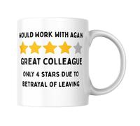 Funny Mug for Colleagues and Coworkers Would Work with Again Great Colleague Only 4 Stars Due to Betrayal of Leaving CMUG878
