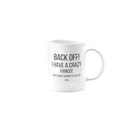 Funny Mug for Fiancée, Joke, Silly, Gag, Happy Birthday Gifts for Women, Secret Santa, Presents for Christmas, Cup, I Have a crzy, I'm not Afraid to use her, mm-CA_278_53