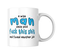 Funny Mug for Men Work Humour A Wise Man Said Time for A New Job Office Banter Coffee Cup CMUG158