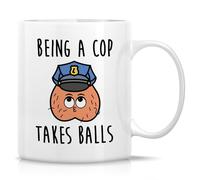 Funny Mug for Police Officer - Being A Cop Takes Balls - Ceramic Coffee Cups for Law Enforcement Professional, Cops, Police Department - Birthday, Holiday and Appreciation Gift for him 11oz