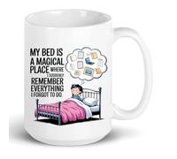 Funny Mug Gift - Large Coffee Tea Mug with “My Bed is a Magical Place Where I Remember Everything” Quote, Novelty Humour Gift for Men, Women, Friends, Coworkers - (15oz White Mug)