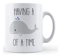 Funny Mug Having A Whale of A Time - Cute Whale Pun Gift Mug, Ceramic, 11fl.oz.
