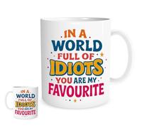 Funny Mug - “in a World Full of Idiots You are My Favourite” - Whacky Colourful Design - 11oz Ceramic Coffee Cup - Gift for Friends, Coworkers, Partners - Office & Home Use