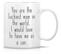 Funny Mug - Luckiest Mom in The World to Have Me as a Son 11 Oz Ceramic Coffee Mugs - Funny, Sarcasm, Motivational, Inspirational Birthday s for mom, Mum, Mama, Mother, Mother's Day